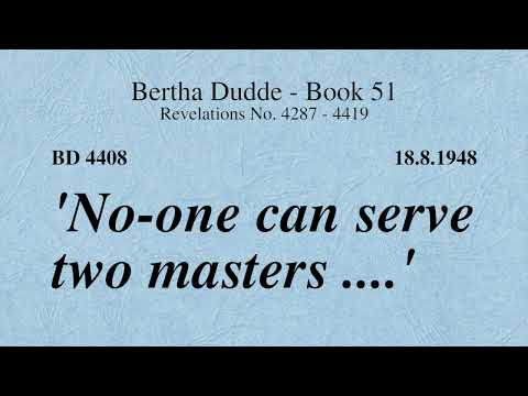 BD 4408 - ‘NO-ONE CAN SERVE TWO MASTERS ....’