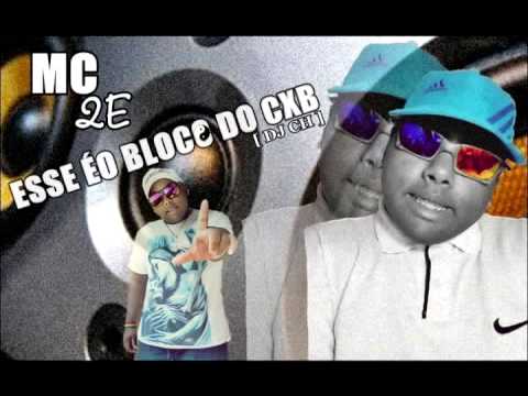 MC 2E - ESSE É O BLOCO DO CXB ♫♪ ' [[ DJ CH ]]