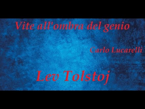 Vite all'ombra del genio Carlo Lucarelli racconta Lev Tolstoj