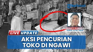 Terekam CCTV! Aksi Seorang Pria Mencuri Toko di Ngawi Viral, Kini Diburu Polisi