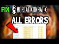 Mortal Kombat 10 How To Fix All Errors Complete Tutorial
