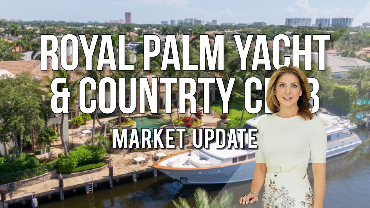 Boca Raton Luxury Real Estate Market Update: Royal Palm Yacht and Country Club