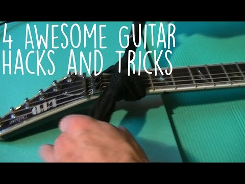 4 Awesome Guitar Hacks