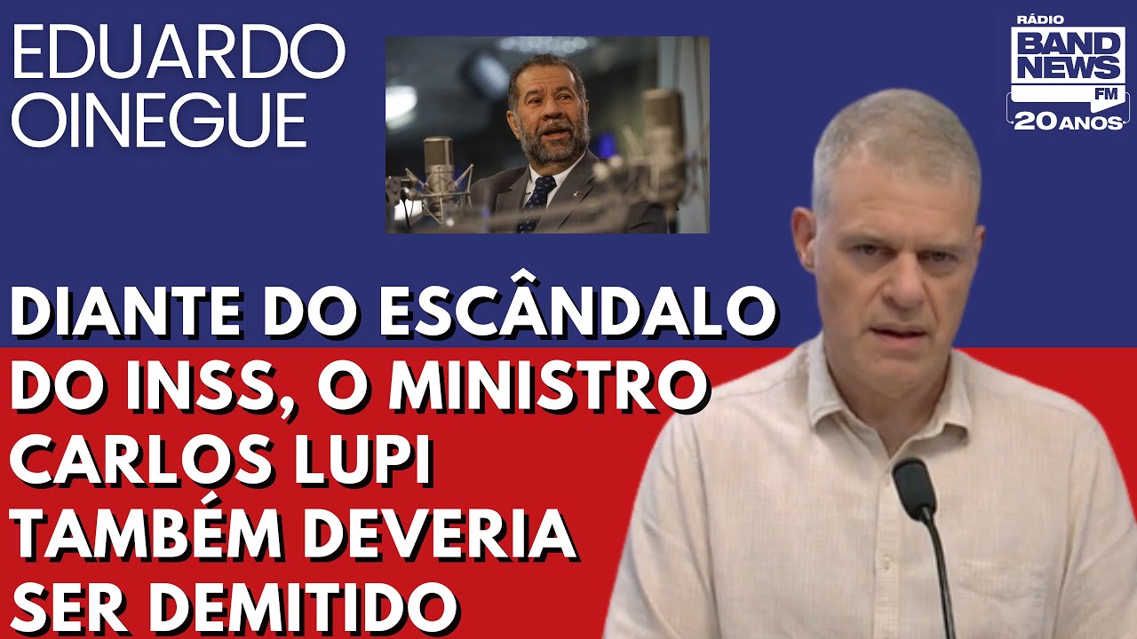 Oinegue: Diante do escândalo do INSS, o ministro Carlos Lupi também deveria ser demitido