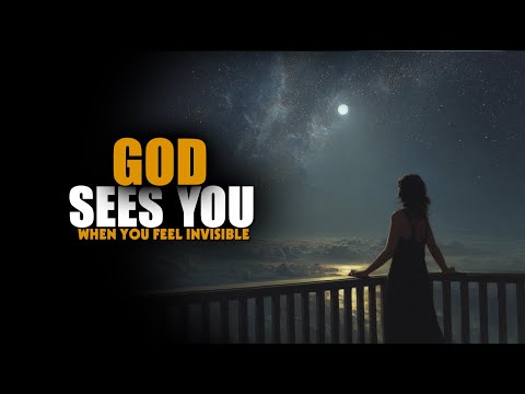 Feeling Invisible? 7 Signs the Father Sees You When the World Doesn't.