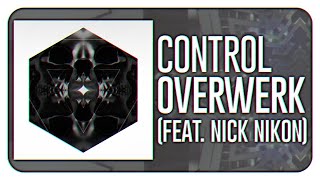 OVERWERK - Control (feat. Nick Nikon)