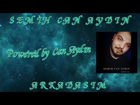 Semih Can Aydın  Arkadaşım (Official Audio)