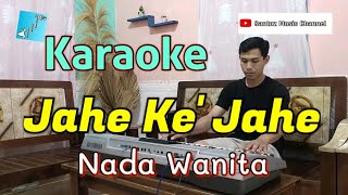 Download lagu Jahe Ke'Jahe | Karaoke ( nada wanita ) mp3