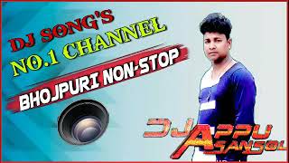 Bhojpuri non-stop mix by DJ appu asansol