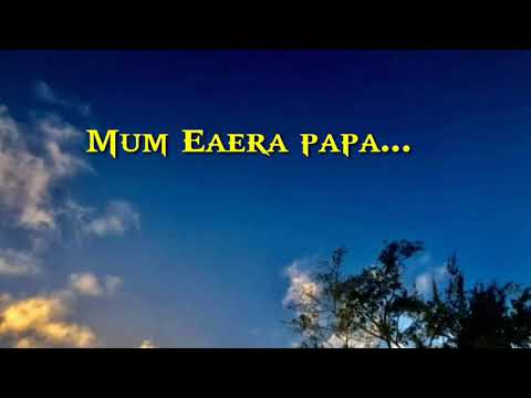 Mum eaera papa by Emerlyn Yeeting KARAOKE.