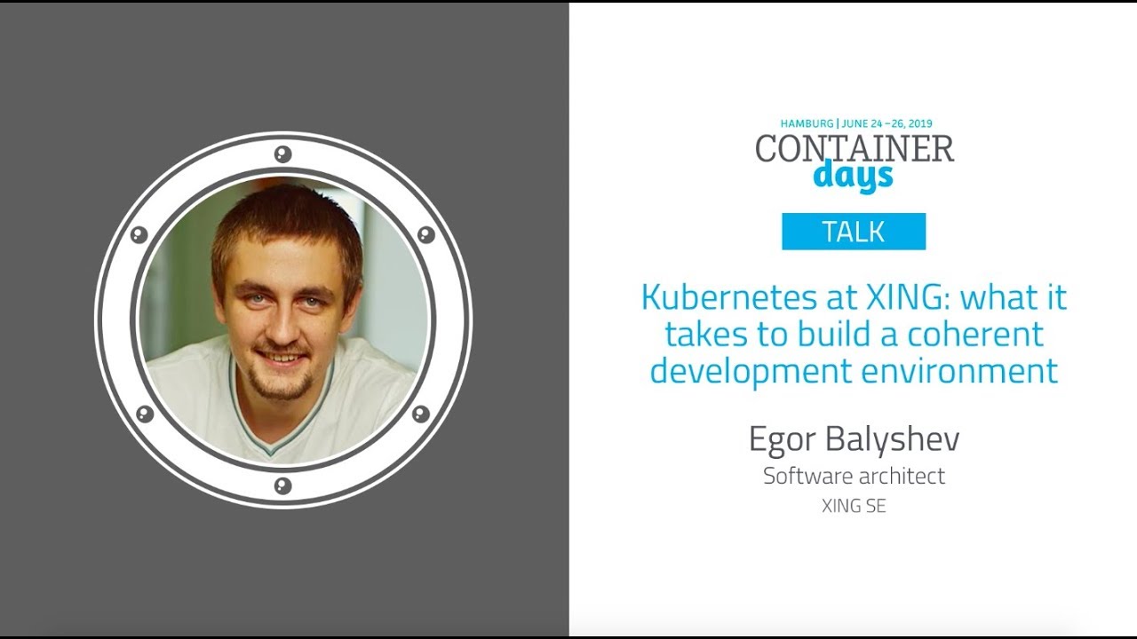 Kubernetes at XING: what it takes to build a coherent development environment - Egor Balyshev