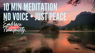 🌊 10 Minutes of Deep Calm | No Voice Meditation for Instant Inner Peace | Must Try