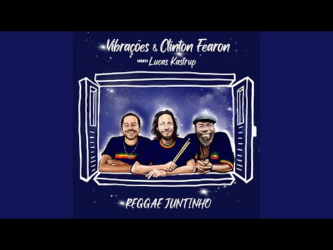 Reggae Juntinho · Vibrações · Clinton Fearon · Lucas Kastrup · Clinton Anthony Fearon