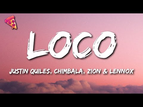 Justin Quiles, Chimbala, Zion & Lennox - Loco (Letra/Lyrics)