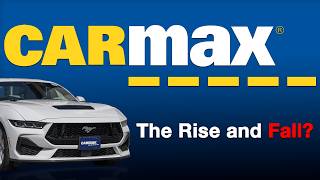 CarMax - The Rise and Fall