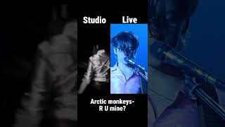 Arctic monkeys R u mine...? Studio vs live