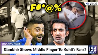 Gambhir Shows Middle Finger To Kohli’s Fans?