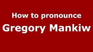 How to pronounce Gregory Mankiw