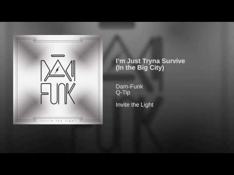 Video thumbnail for I’m Just Tryna Survive (In the Big City) (Party Version)
