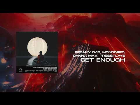 Freaky DJs, Mondorro, Danna Max, PressPlays - Get Enough