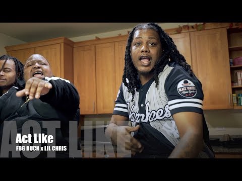 Lil Chris x FBG Duck - Act Like (Music Video)