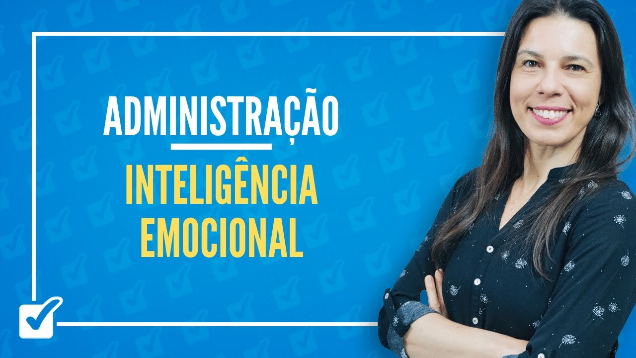 11.04. Inteligência Emocional (Administração) Prof.ª Izabel Ataíde
