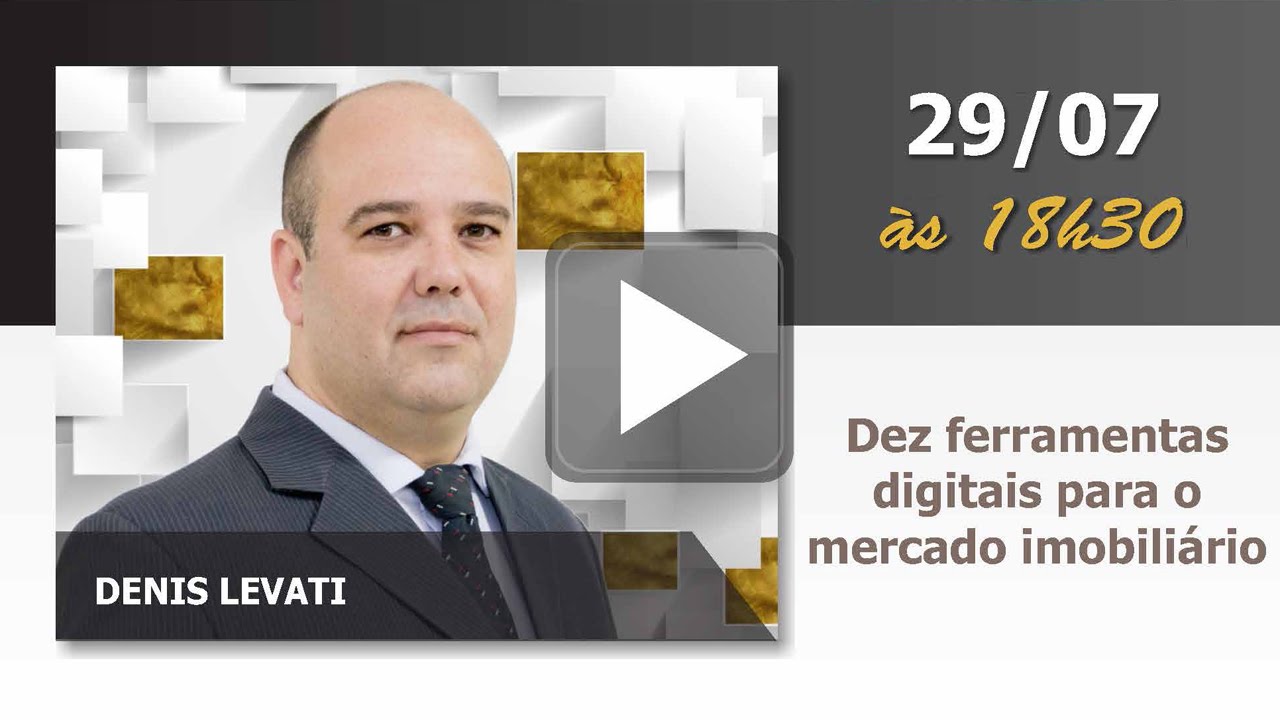 Dez ferramentas digitais para o mercado imobiliário - Denis Levati