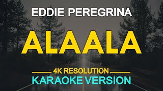 ALAALA KO&#39;Y IKAW - Eddie Peregrina (KARAOKE Version)