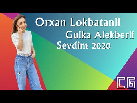 Orxan Lokbatanli & Gulka Alekberli - Sevdim yeni 2020