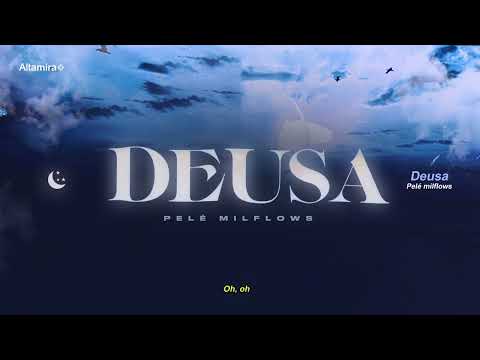 Pelé MilFlows - Deusa