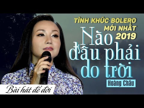 Nào đâu phải do trời - Hoàng Châu