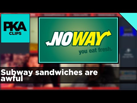 Subway sandwiches are awful - PKA Clip