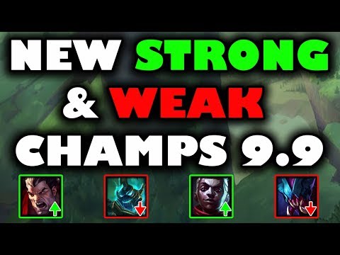New Strong and Weak Champs Patch 9.9 (timestamps below)