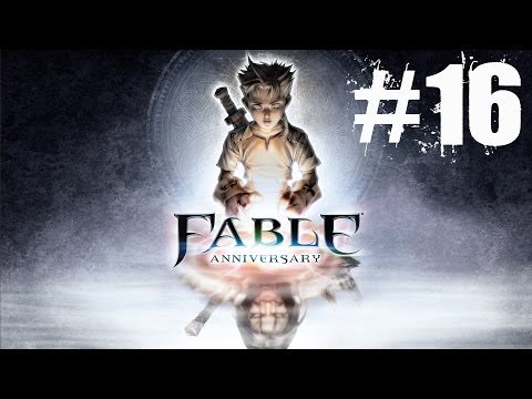 Fable Anniversary Walkthrough Part 16 Gameplay Lets Play Playthrough