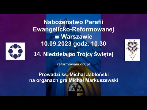 Nabożeństwo w 14. Niedzielę po Trójcy Świętej 10.09.2023 r. godz. 10.30