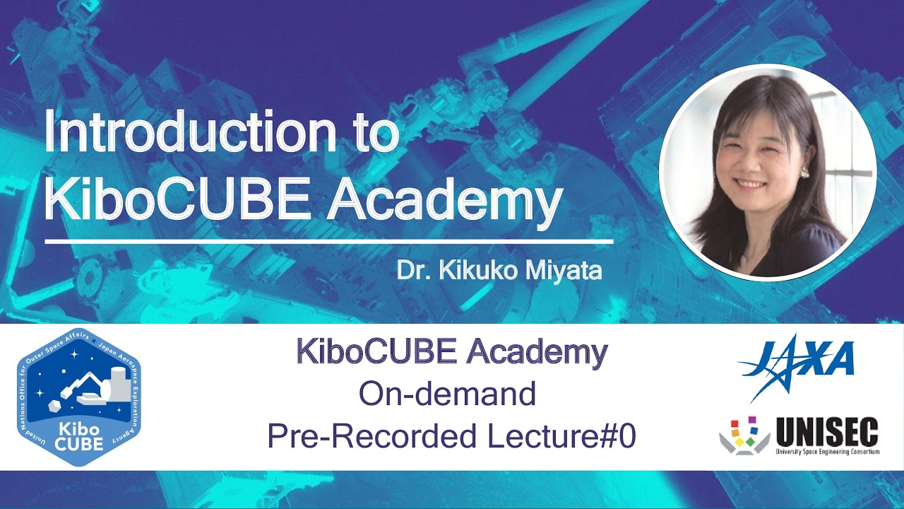 Lecture #0 Introduction to KiboCUBE Academy (KiboCUBE Academy) - Updated