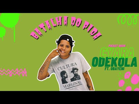 BATALHA DE PRETO - CYARA ODEKOLA POCKET SHOW ft. Obayeni