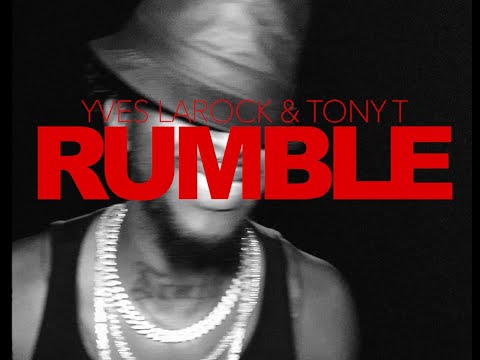 Yves Larock & Tony T -  Rumble