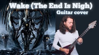 Wake (The End Is Nigh) - Trivium guitar cover | Chapman MLV &amp; Epiphone MKH
