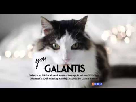 Galantis vs Micha Moor & Avaro - Kwango Is In Love With You (MattLok KDub Mashup Remix)
