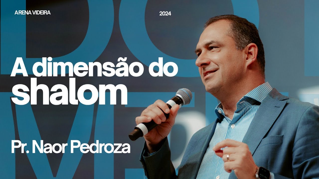 A DIMENSÃO DO SHALOM - PR. NAOR PEDROZA - 30/06/24