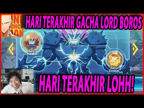 🔥🔥GACHA DI HARI TERAKHIR LORD BOROS [HOKI TINGKAT ALIEN] - ONE PUNCH MAN:The Strongest