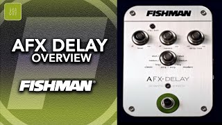 Video thumbnail for Fishman AFX Delay Overview by Fishman Music
