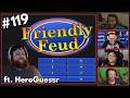 Lore Hero Plays Family Feud Ft HeroGuessr Lore Hero Podcast Ep 119