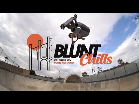 BLUNT Chills #4 Matis in Valencia