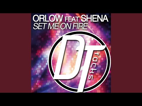 Set Me On Fire (Extended Mix) (feat. Shena)