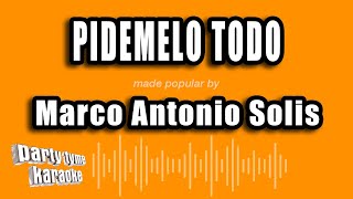 Marco Antonio Solis - Pidemelo Todo (Versión Karaoke)