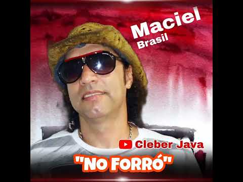 "VERSÃO ESTENDIDA NO FORRÓ"Maciel Brasil - tarde prá nós dois