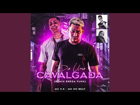 Da uma Cavalgada (feat. MK no Beat)