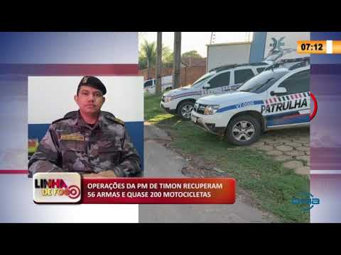 LINHA DE FOGO 24 04 2020 OPERAÇí•ES DA PM DE TIMON RECUPERAM 56 ARMAS E QUASE 200 MOTOCICLETAS